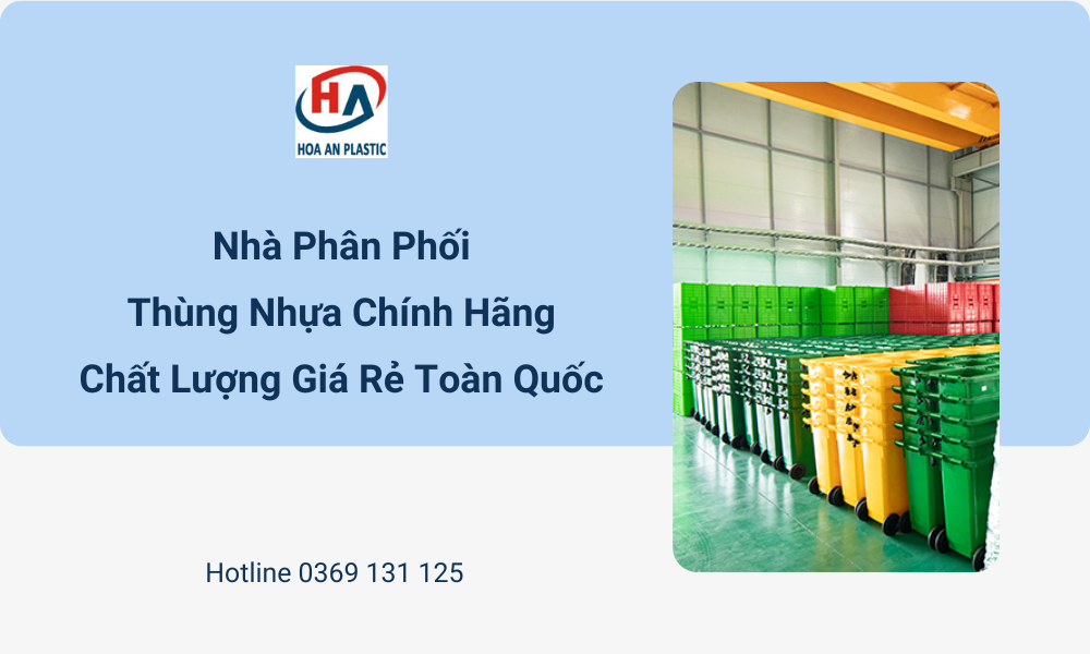 Nhà Phân Phối Thùng Nhựa Chính Hãng Chất Lượng Giá Rẻ Toàn Quốc
