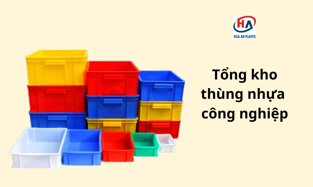 Tổng Kho Thùng Nhựa Công Nghiệp Tại Hà Nội - Giá Tốt Nhất