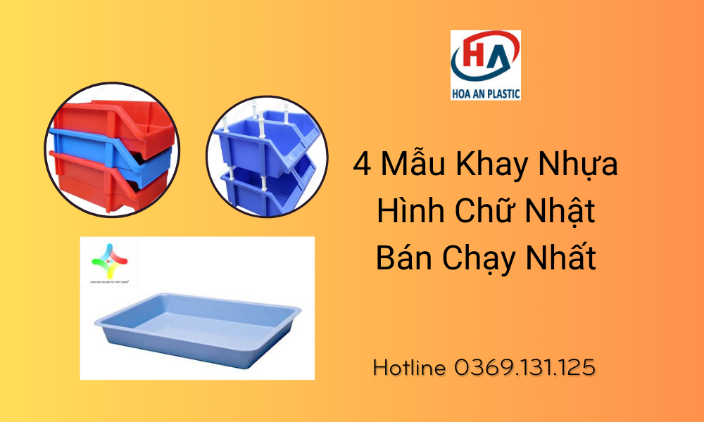 4 Mẫu Khay Nhựa Hình Chữ Nhật Được Hòa An Plastic Bán Nhiều Nhất