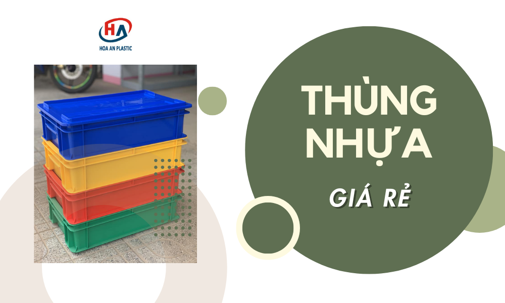Mua Thùng Nhựa Rỗng, Thùng Nhựa Đặc Chất Lượng Giá Tốt Tại Hà Nội 