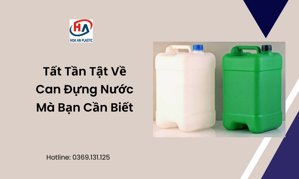 Tất Tần Tật Về Can Đựng Nước Mà Bạn Cần Biết!