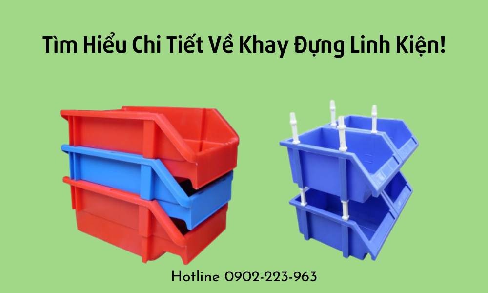 Nguồn Sỉ Lẻ Khay Nhựa Đựng Linh Kiện Chất Lượng Giá Rẻ Nhất Thị Trường