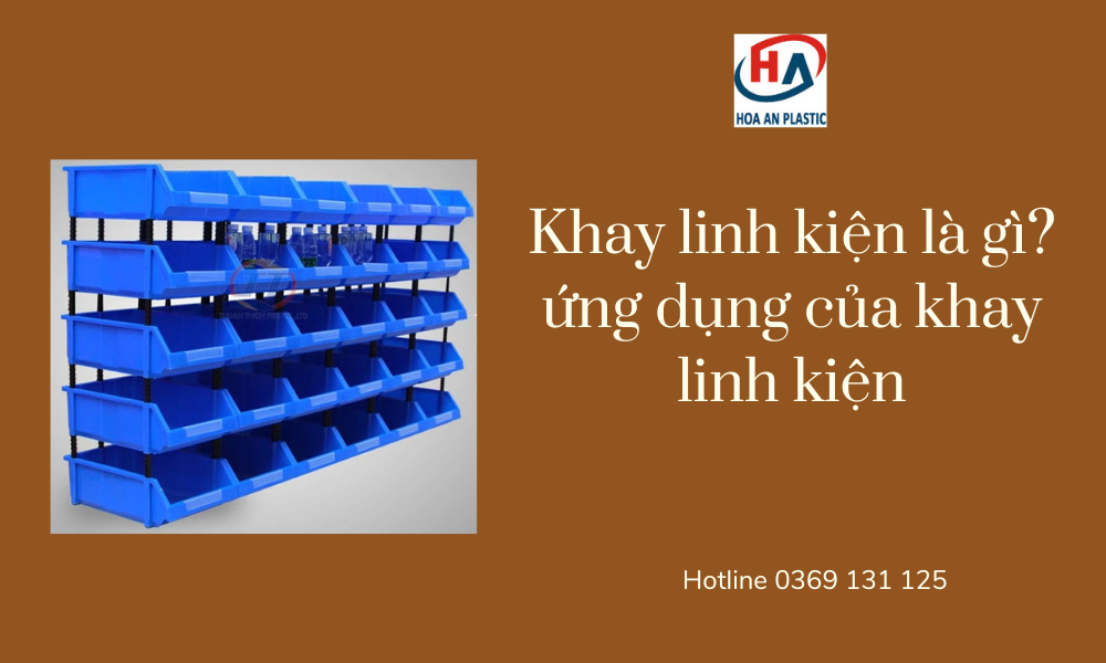 Nơi Bán Khay Linh Kiện Giá Rẻ Đa Dạng Mẫu Mã