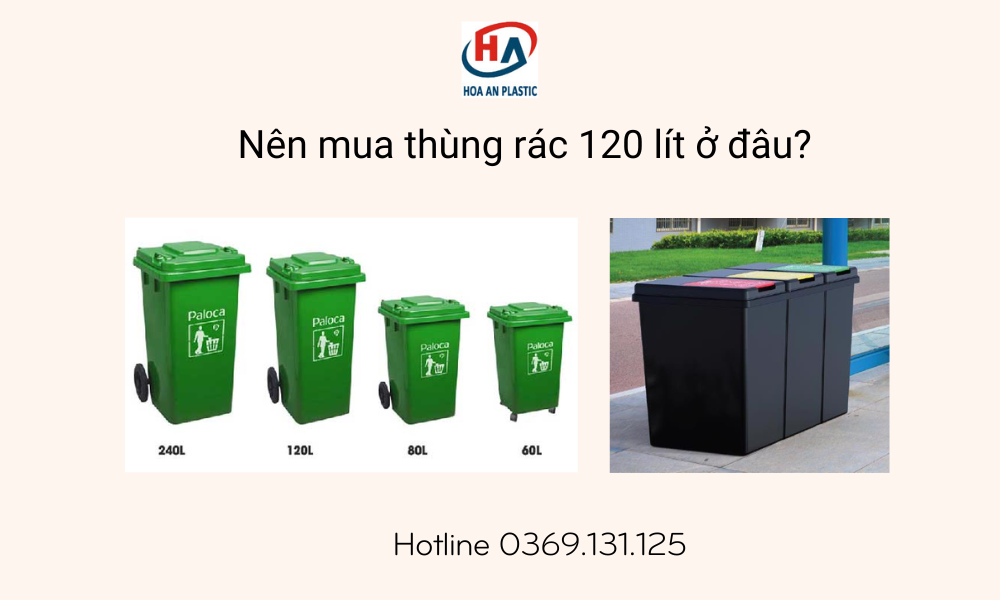 7 Điều Bạn Nên Biết Trước Khi Lựa Chọn Thùng Rác 120 Lít
