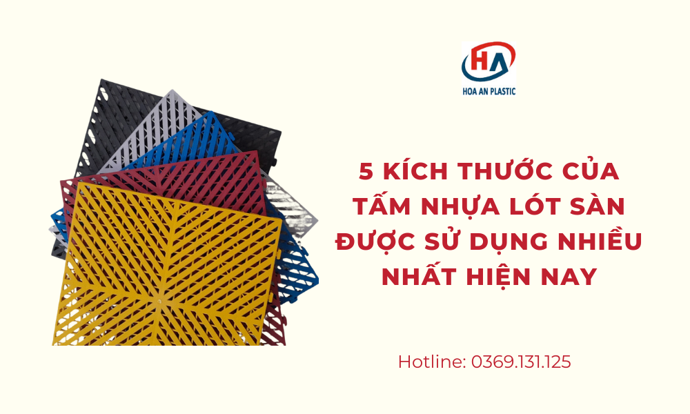 5 Kích Thước Của Tấm Nhựa Lót Sàn Được Sử Dụng Nhiều Nhất Hiện Nay