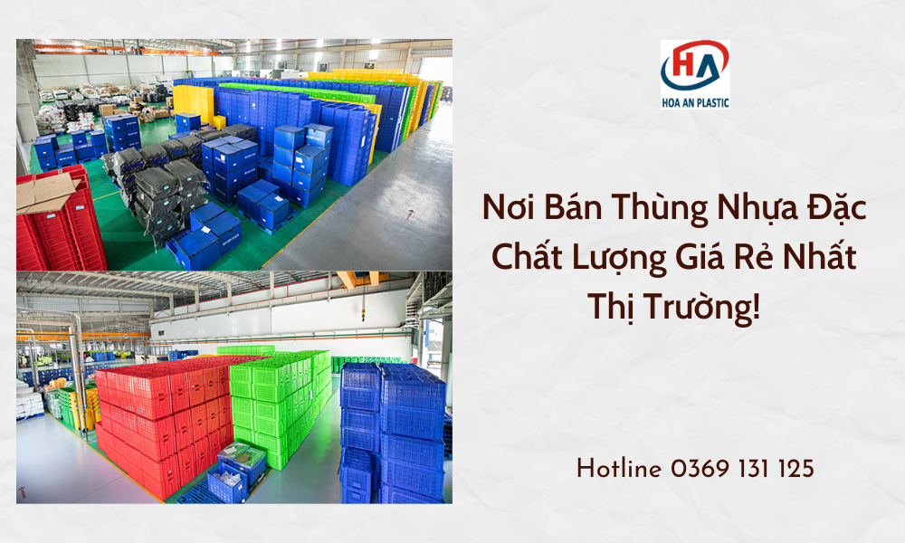 Top 5 Loại Thùng Nhựa Đặc Chất Lượng Bán Chạy Nhất Hiện Nay