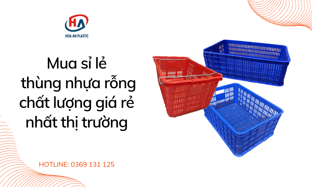 Nơi Bán Thùng Nhựa Rỗng Chất Lượng Giá Rẻ Tại Hà Nội