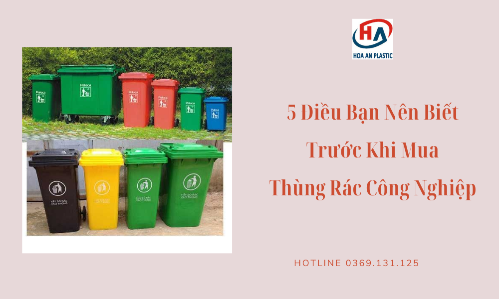 5 Điều Bạn Nên Biết Trước Khi Mua Thùng Rác Công Nghiệp